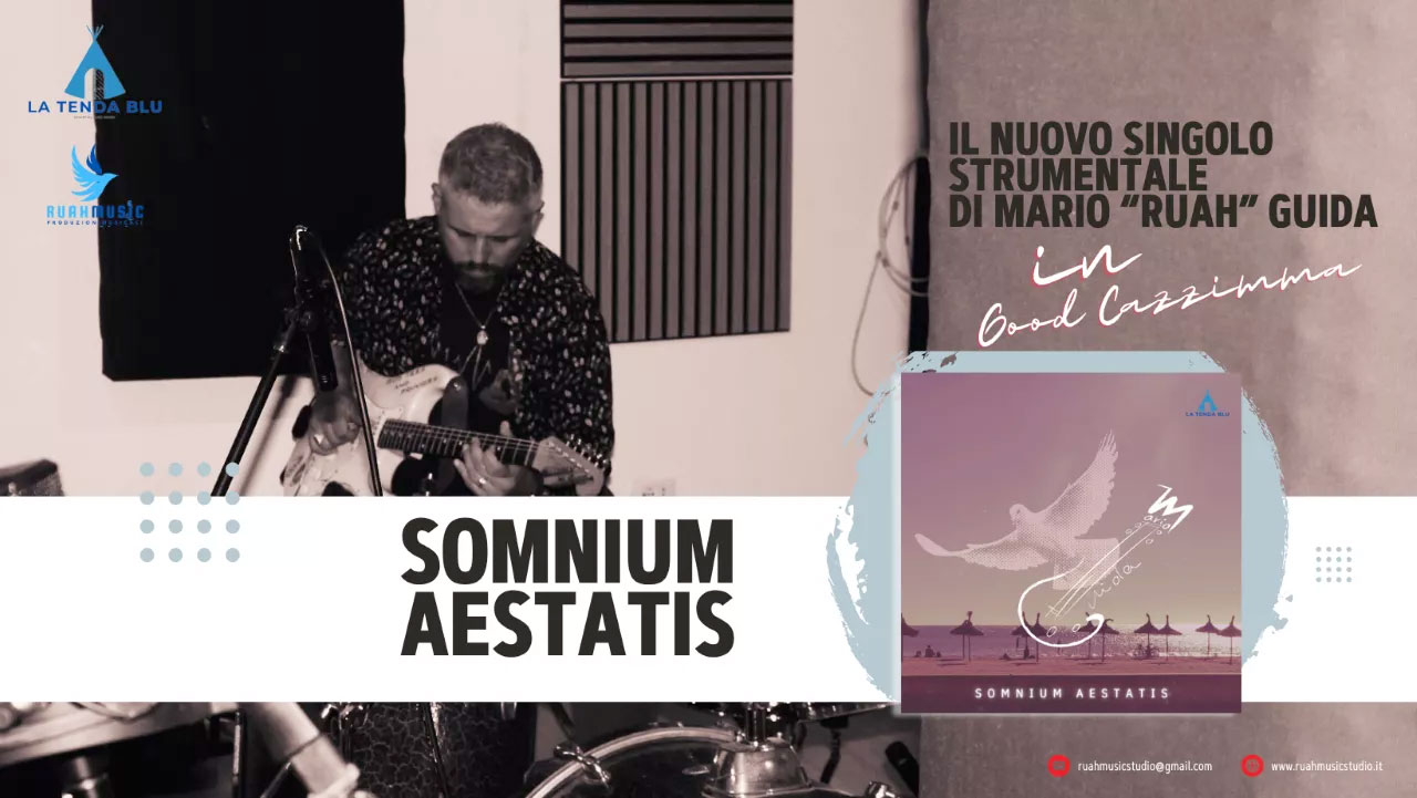 FUORI ‘SOMNIUM AESTATIS’ IL NUOVO SINGOLO DI MARIO ‘RUAH’ GUIDA